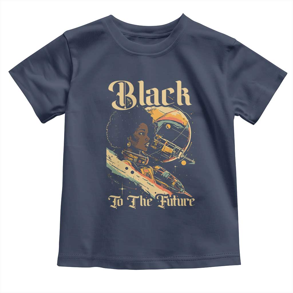Afrofuturism African American Toddler T Shirt Black To The Future