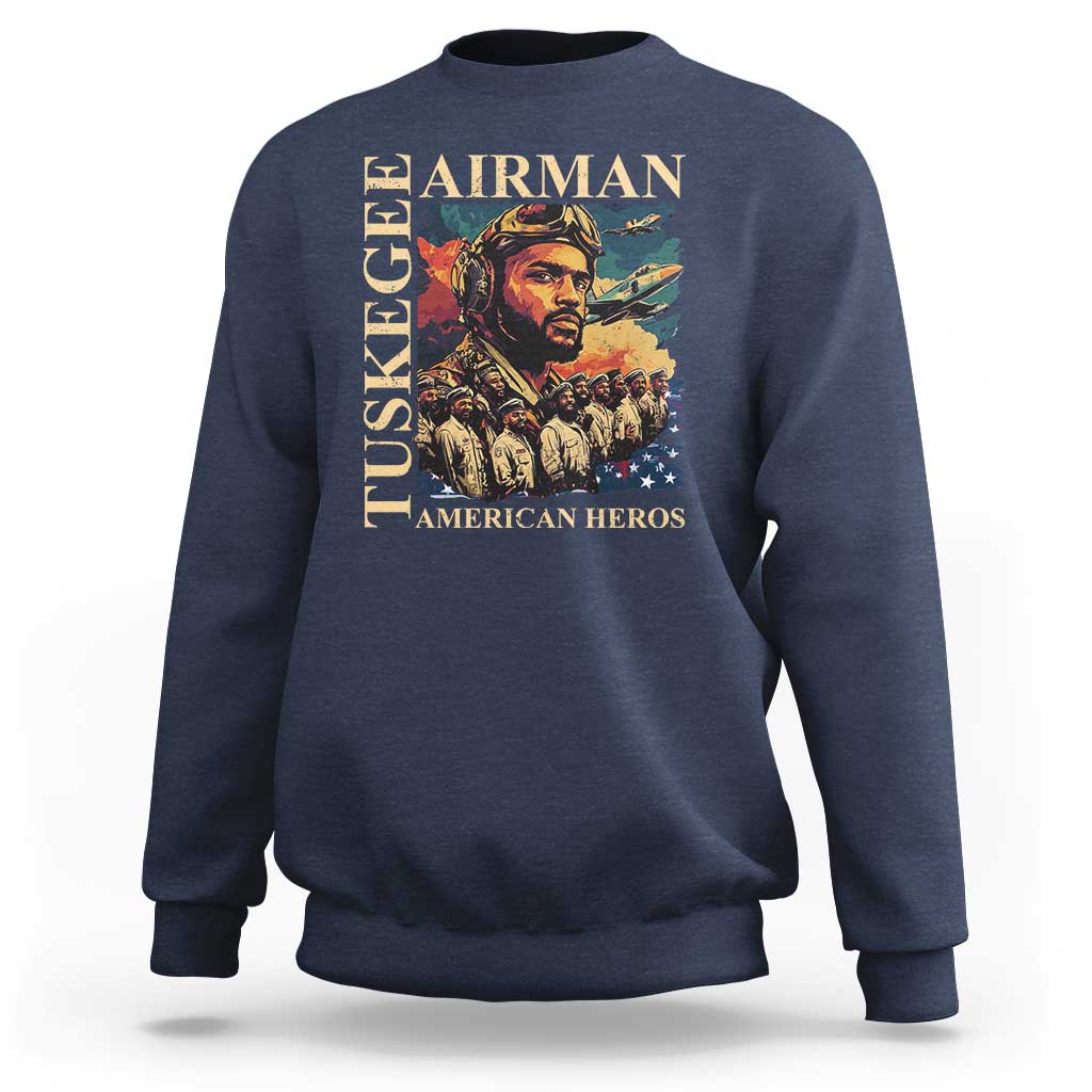 Tuskegee Airman Sweatshirt American Heroes US Pilots Black History