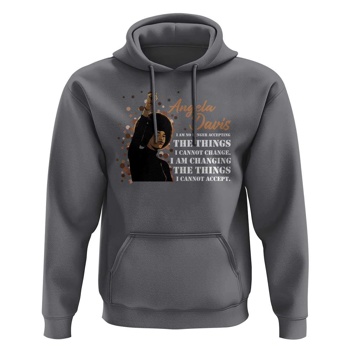 Angela Davis Hoodie I Am Changing The Things I Cannot Accept Black Panther Party History