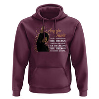 Angela Davis Hoodie I Am Changing The Things I Cannot Accept Black Panther Party History