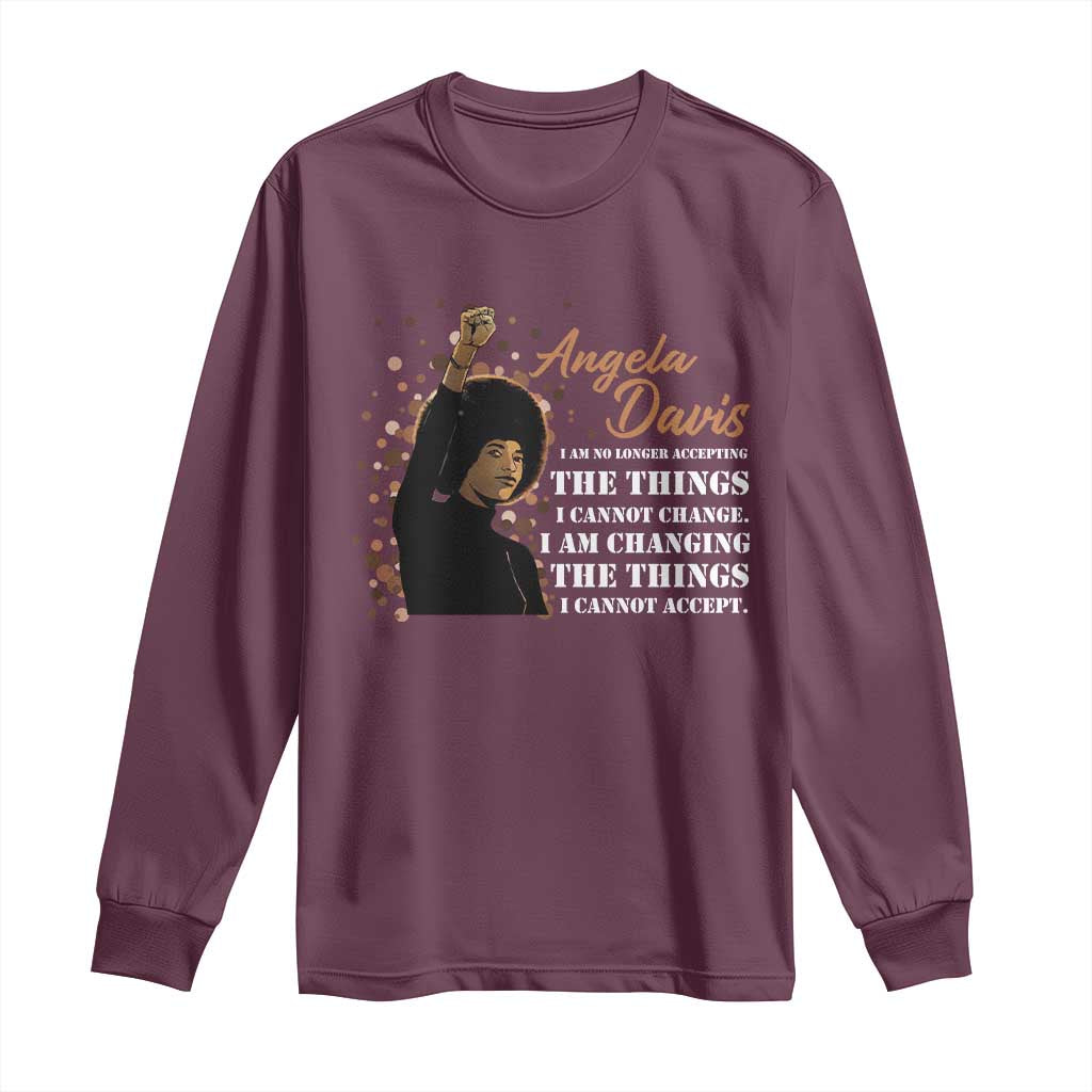 Angela Davis Long Sleeve Shirt I Am Changing The Things I Cannot Accept Black Panther Party History