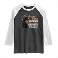 Angela Davis Raglan Shirt I Am Changing The Things I Cannot Accept Black Panther Party History