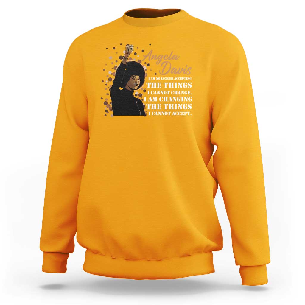 Angela Davis Sweatshirt I Am Changing The Things I Cannot Accept Black Panther Party History