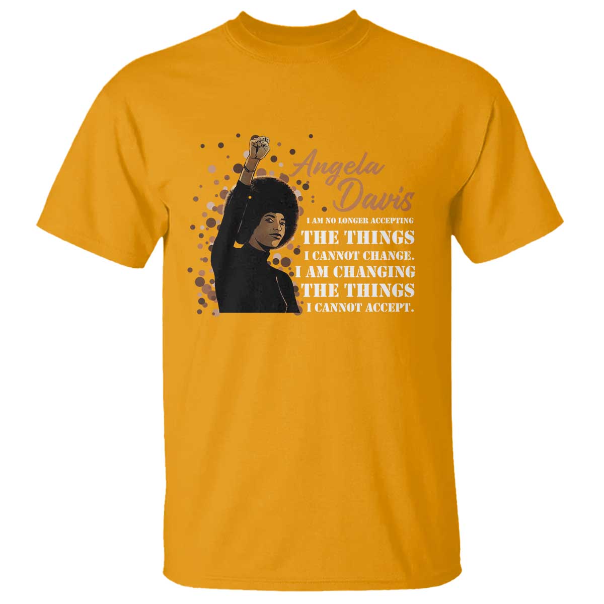 Angela Davis T Shirt I Am Changing The Things I Cannot Accept Black Panther Party History