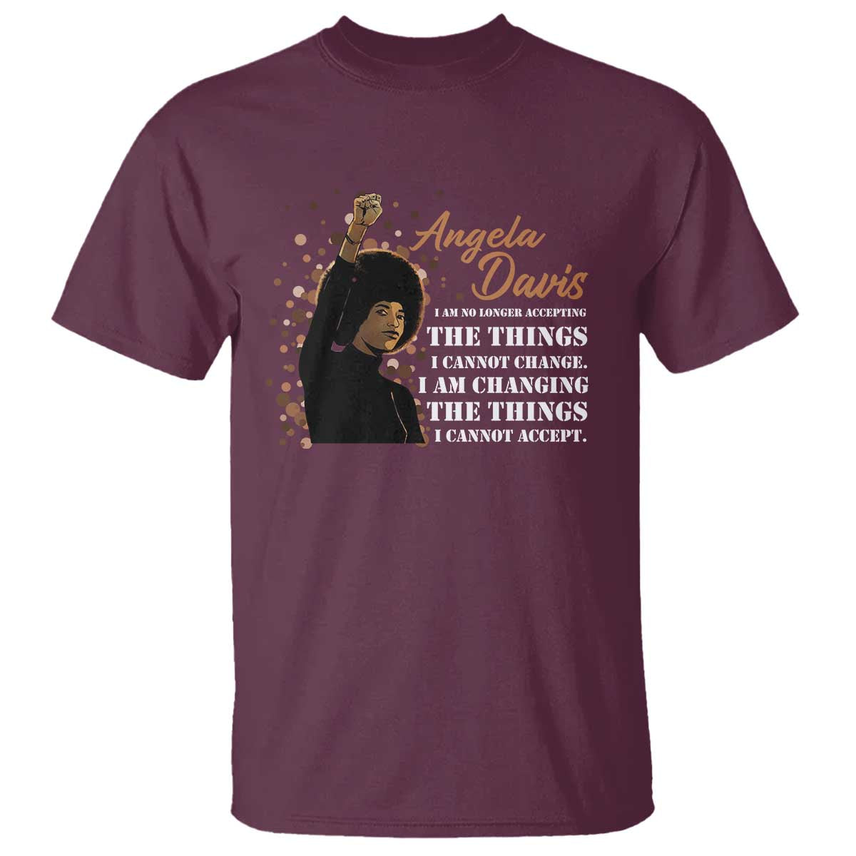 Angela Davis T Shirt I Am Changing The Things I Cannot Accept Black Panther Party History