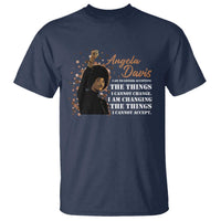 Angela Davis T Shirt I Am Changing The Things I Cannot Accept Black Panther Party History