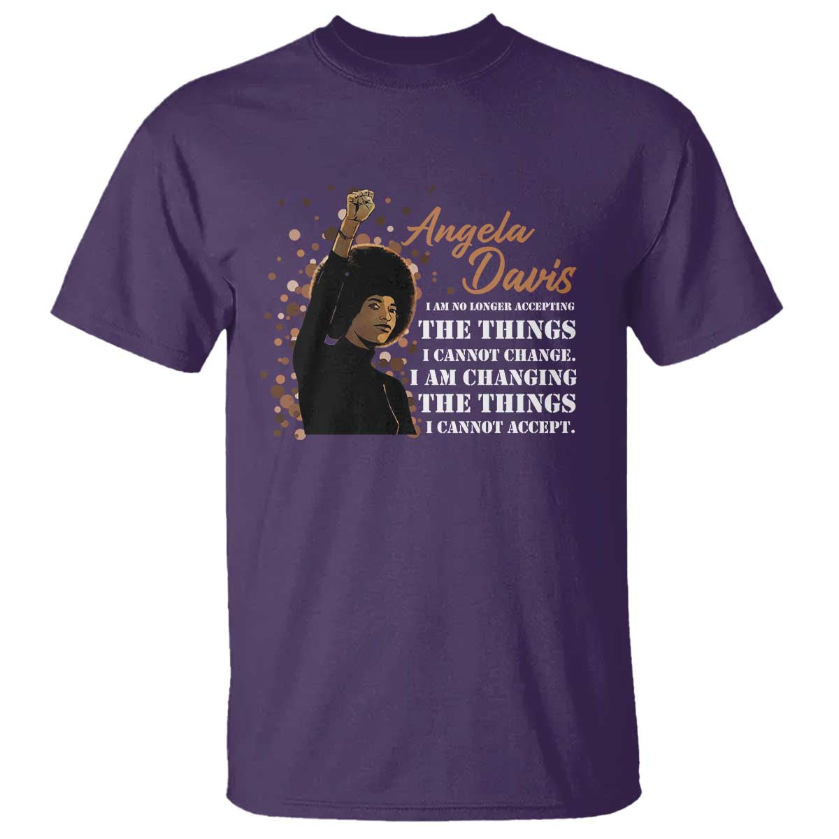 Angela Davis T Shirt I Am Changing The Things I Cannot Accept Black Panther Party History