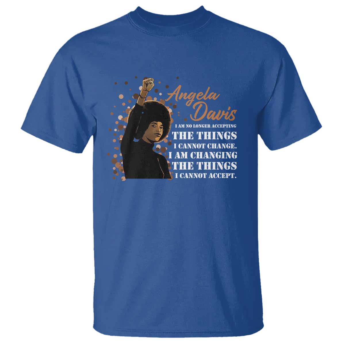 Angela Davis T Shirt I Am Changing The Things I Cannot Accept Black Panther Party History