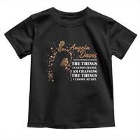 Angela Davis Toddler T Shirt I Am Changing The Things I Cannot Accept Black Panther Party History