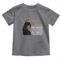 Angela Davis Toddler T Shirt I Am Changing The Things I Cannot Accept Black Panther Party History