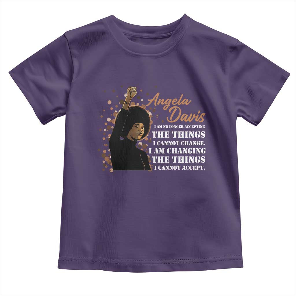 Angela Davis Toddler T Shirt I Am Changing The Things I Cannot Accept Black Panther Party History