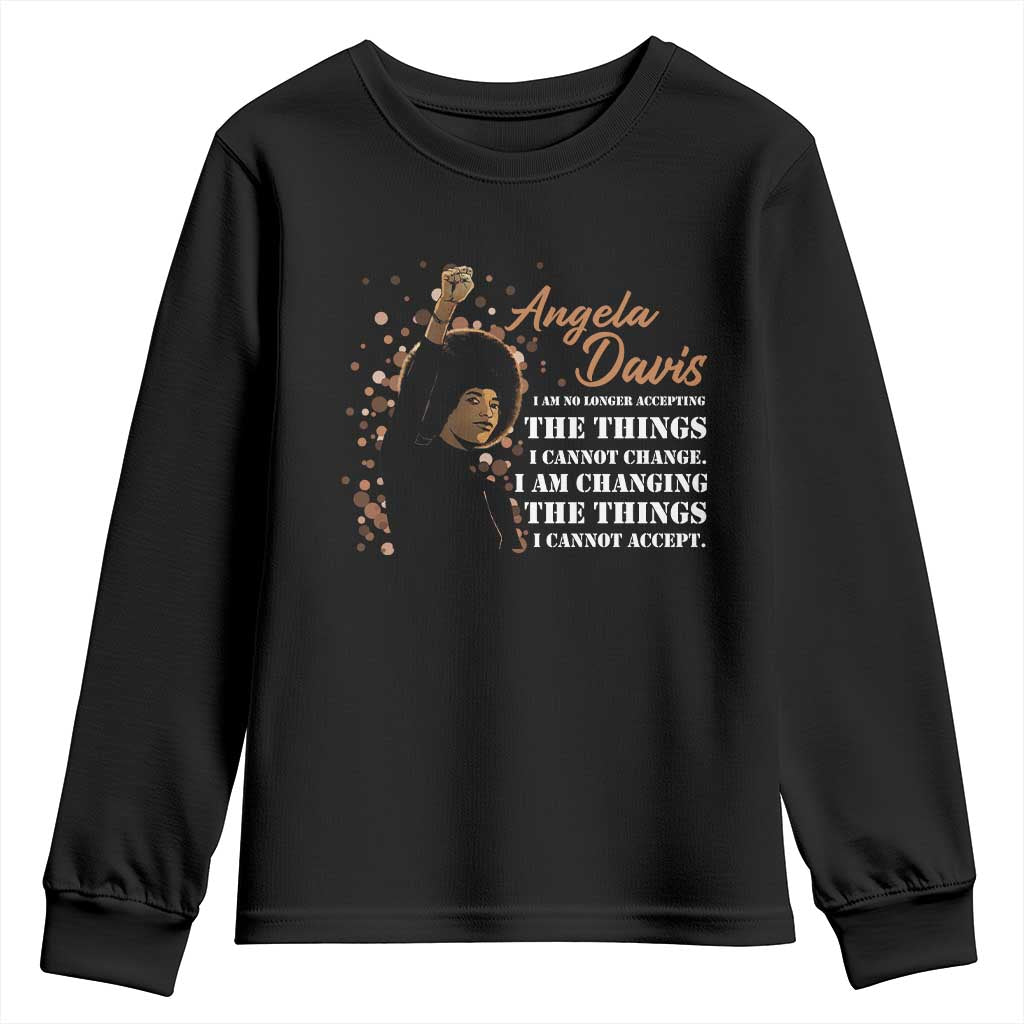 Angela Davis Youth Sweatshirt I Am Changing The Things I Cannot Accept Black Panther Party History