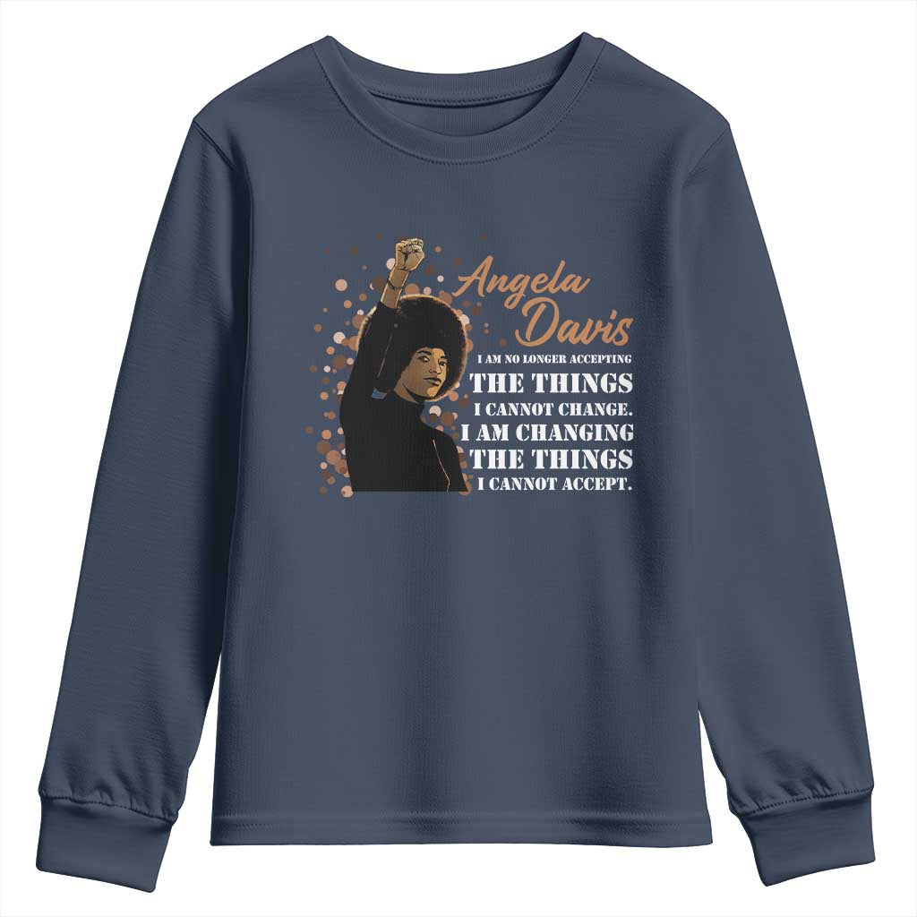 Angela Davis Youth Sweatshirt I Am Changing The Things I Cannot Accept Black Panther Party History