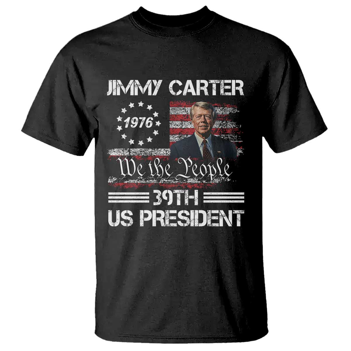 Jimmy Carter T Shirt 39th US President 1976 We The People American Flag