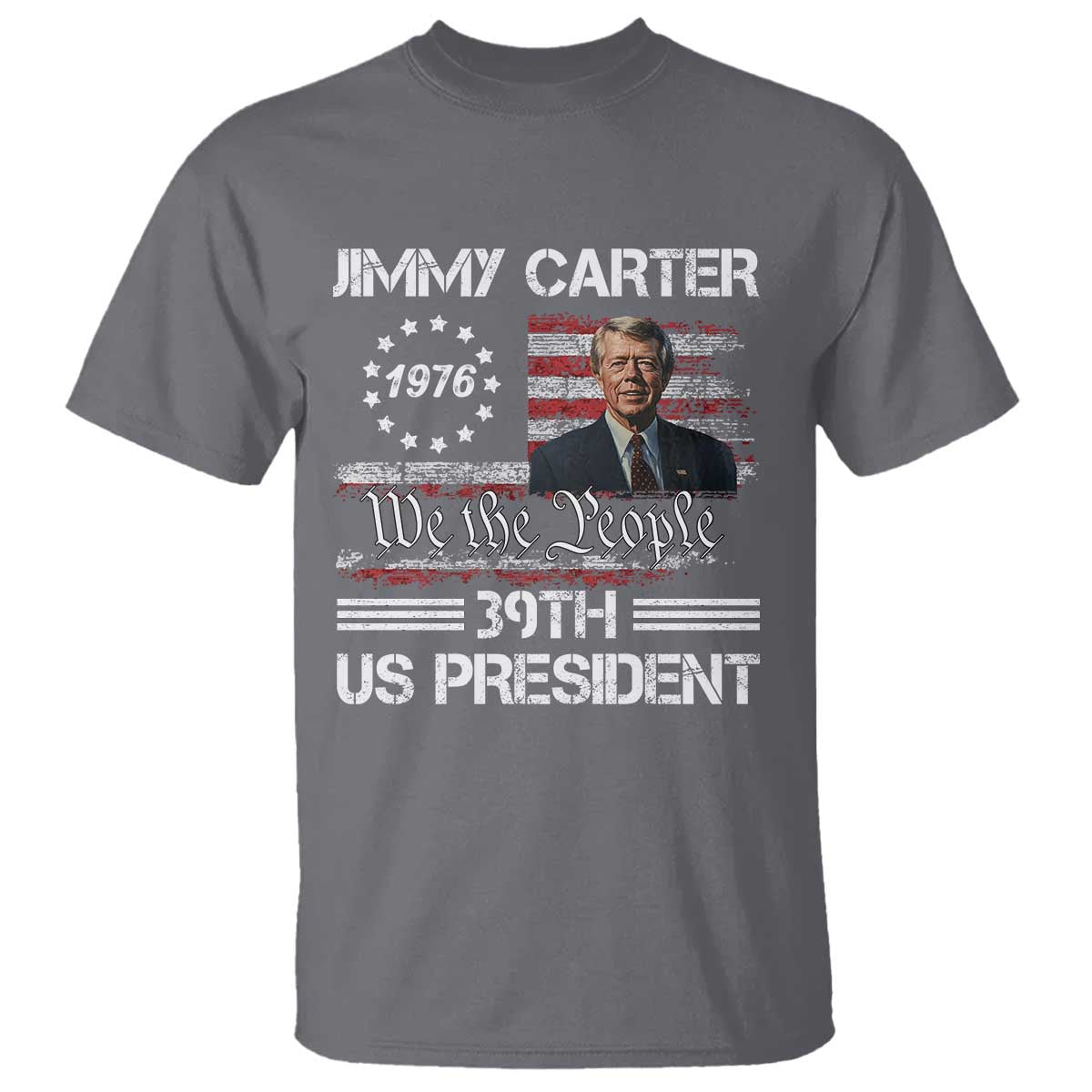 Jimmy Carter T Shirt 39th US President 1976 We The People American Flag