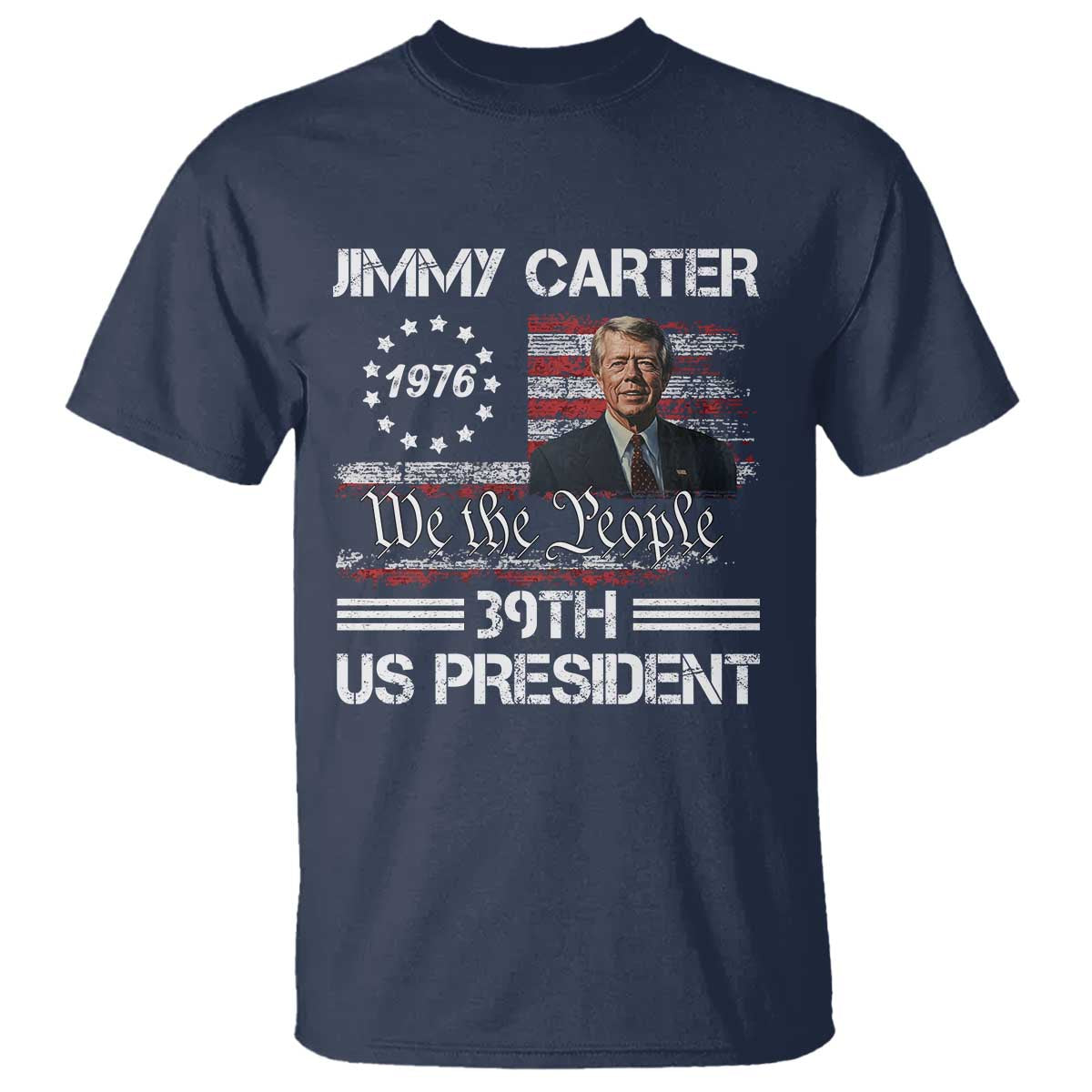 Jimmy Carter T Shirt 39th US President 1976 We The People American Flag