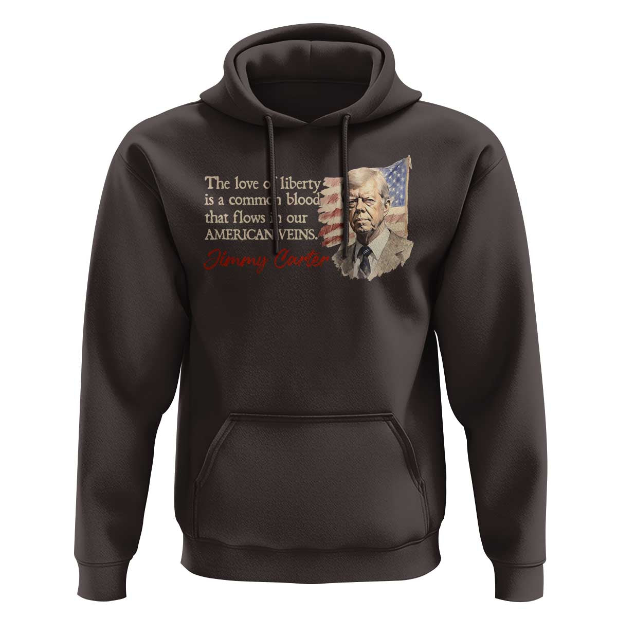 Jimmy Carter Quote Hoodie The Love Of Liberty Flows In Our American Veins
