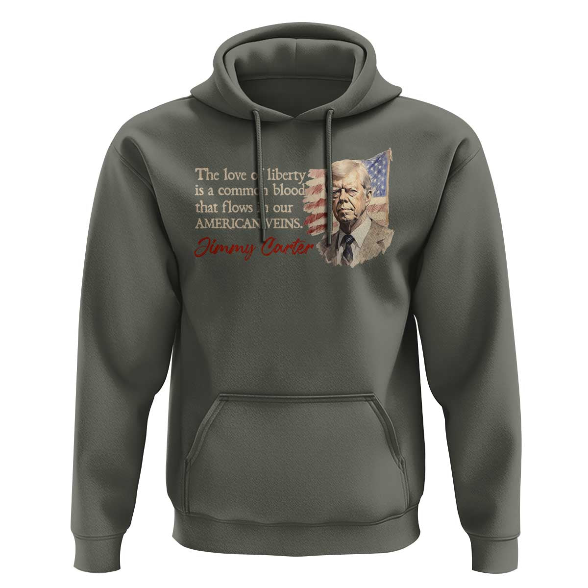 Jimmy Carter Quote Hoodie The Love Of Liberty Flows In Our American Veins