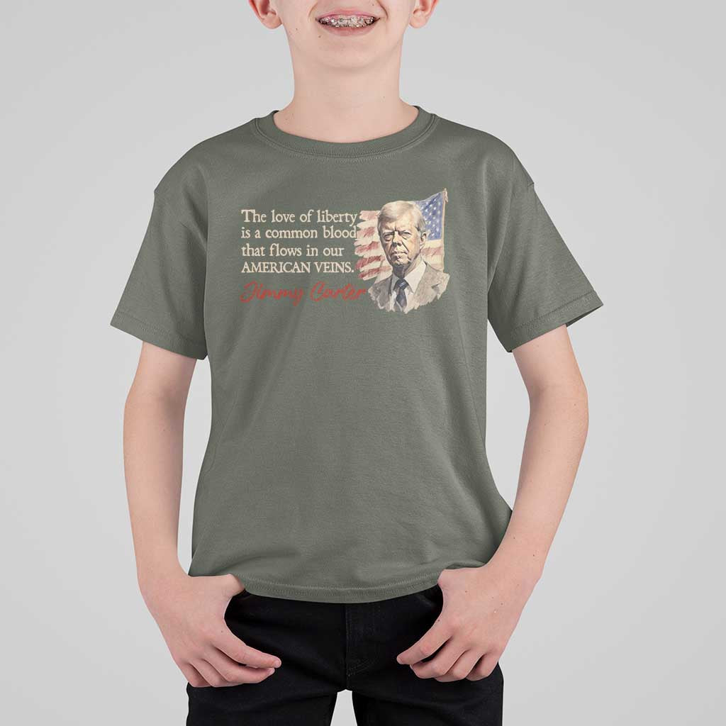 Jimmy Carter Quote T Shirt For Kid The Love Of Liberty Flows In Our American Veins