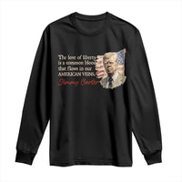 Jimmy Carter Quote Long Sleeve Shirt The Love Of Liberty Flows In Our American Veins