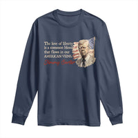 Jimmy Carter Quote Long Sleeve Shirt The Love Of Liberty Flows In Our American Veins