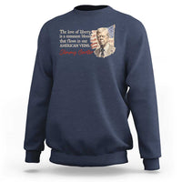 Jimmy Carter Quote Sweatshirt The Love Of Liberty Flows In Our American Veins