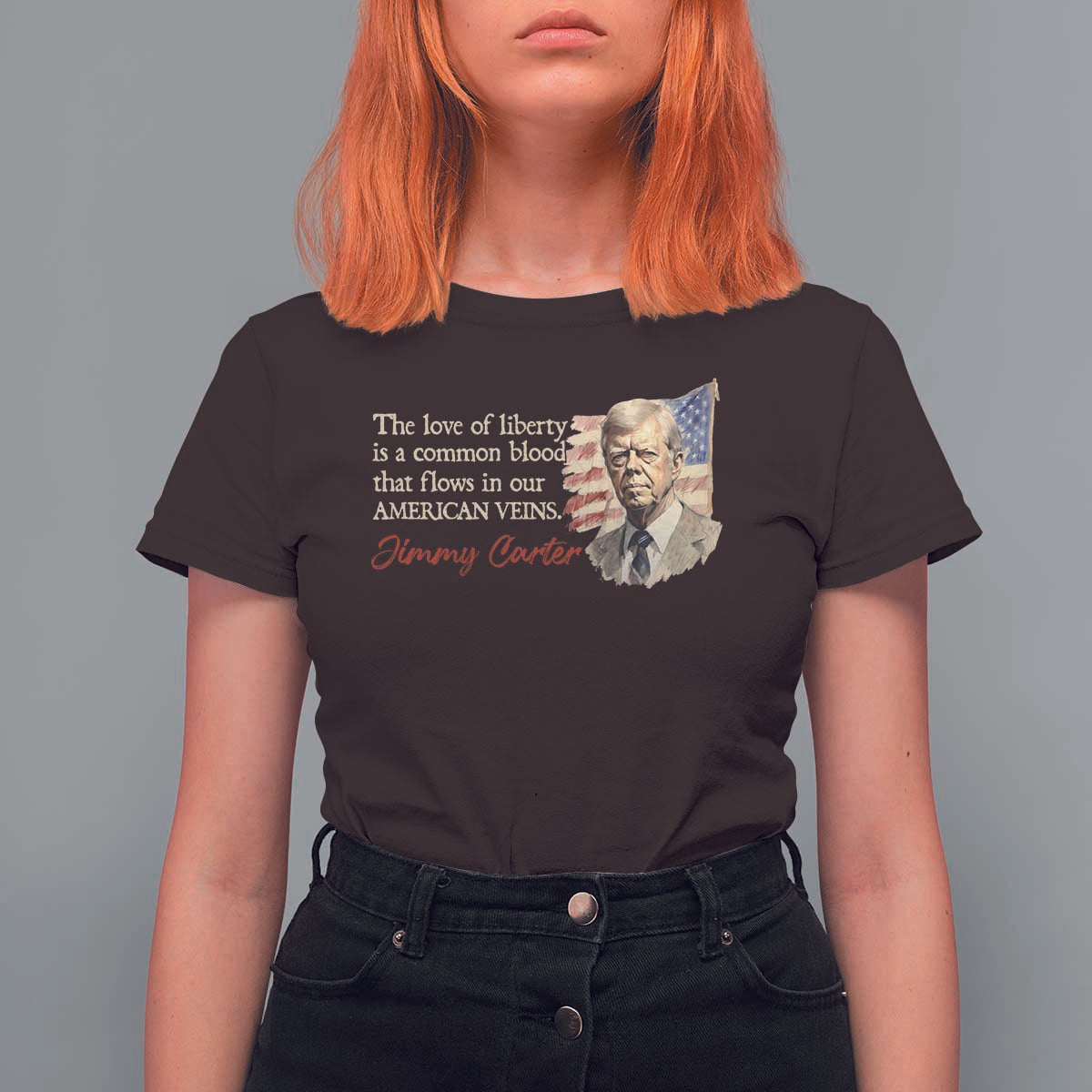 Jimmy Carter Quote T Shirt For Women The Love Of Liberty Flows In Our American Veins