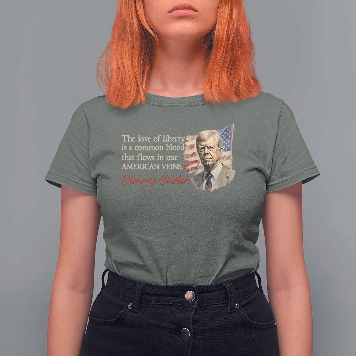 Jimmy Carter Quote T Shirt For Women The Love Of Liberty Flows In Our American Veins