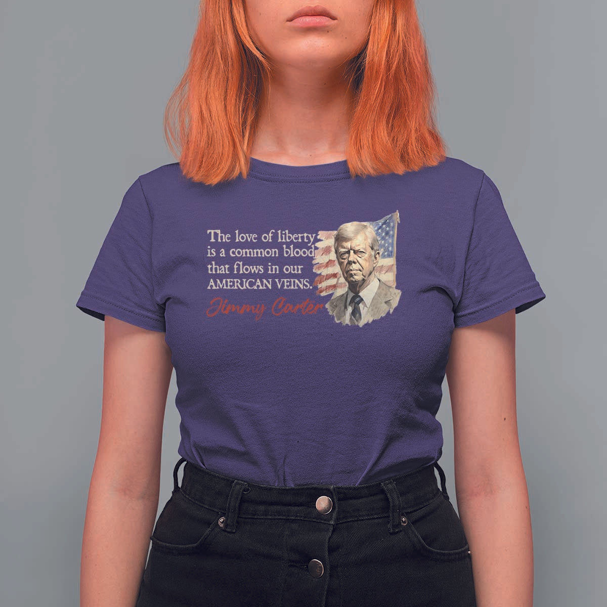 Jimmy Carter Quote T Shirt For Women The Love Of Liberty Flows In Our American Veins