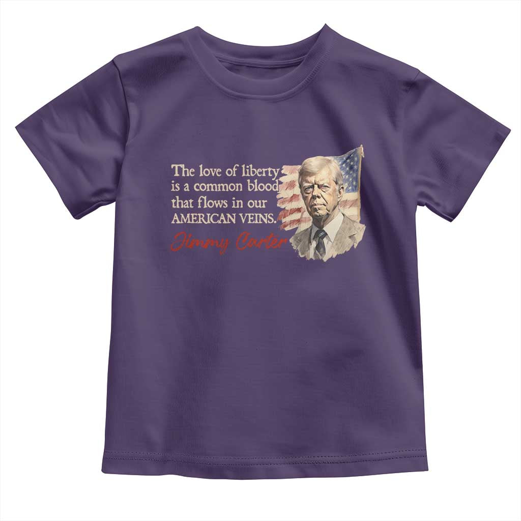 Jimmy Carter Quote Toddler T Shirt The Love Of Liberty Flows In Our American Veins