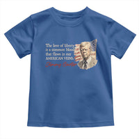 Jimmy Carter Quote Toddler T Shirt The Love Of Liberty Flows In Our American Veins