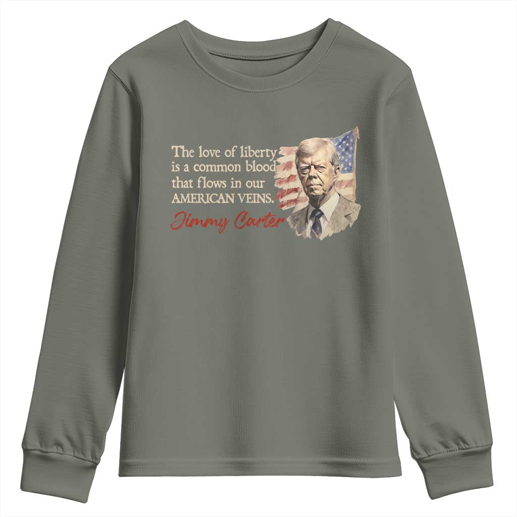 Jimmy Carter Quote Youth Sweatshirt The Love Of Liberty Flows In Our American Veins