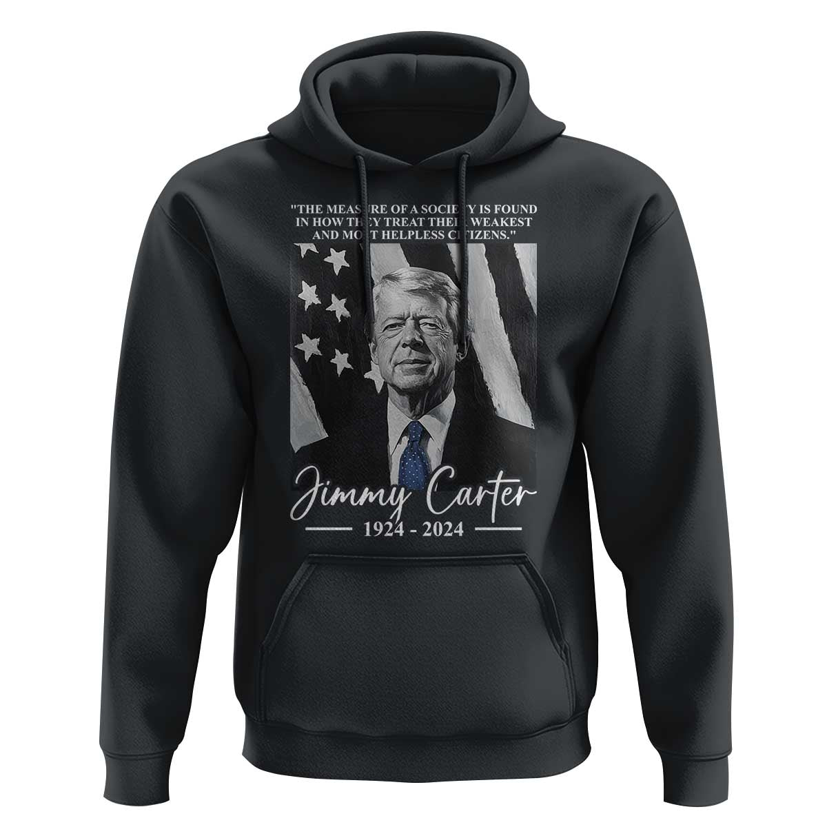 Jimmy Carter Quote Hoodie The Measure Of A Society