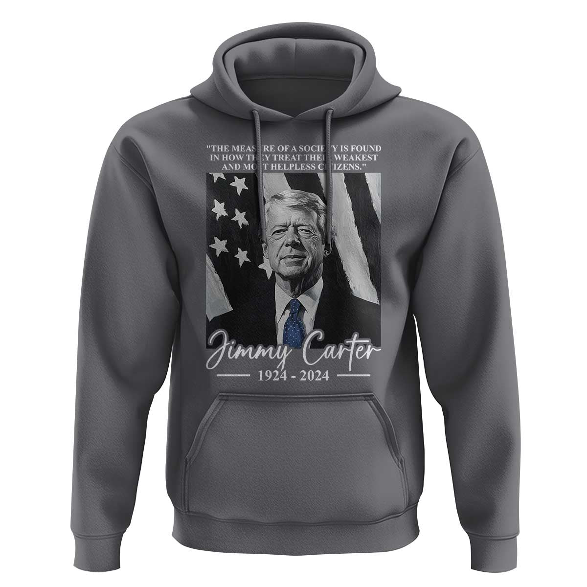 Jimmy Carter Quote Hoodie The Measure Of A Society
