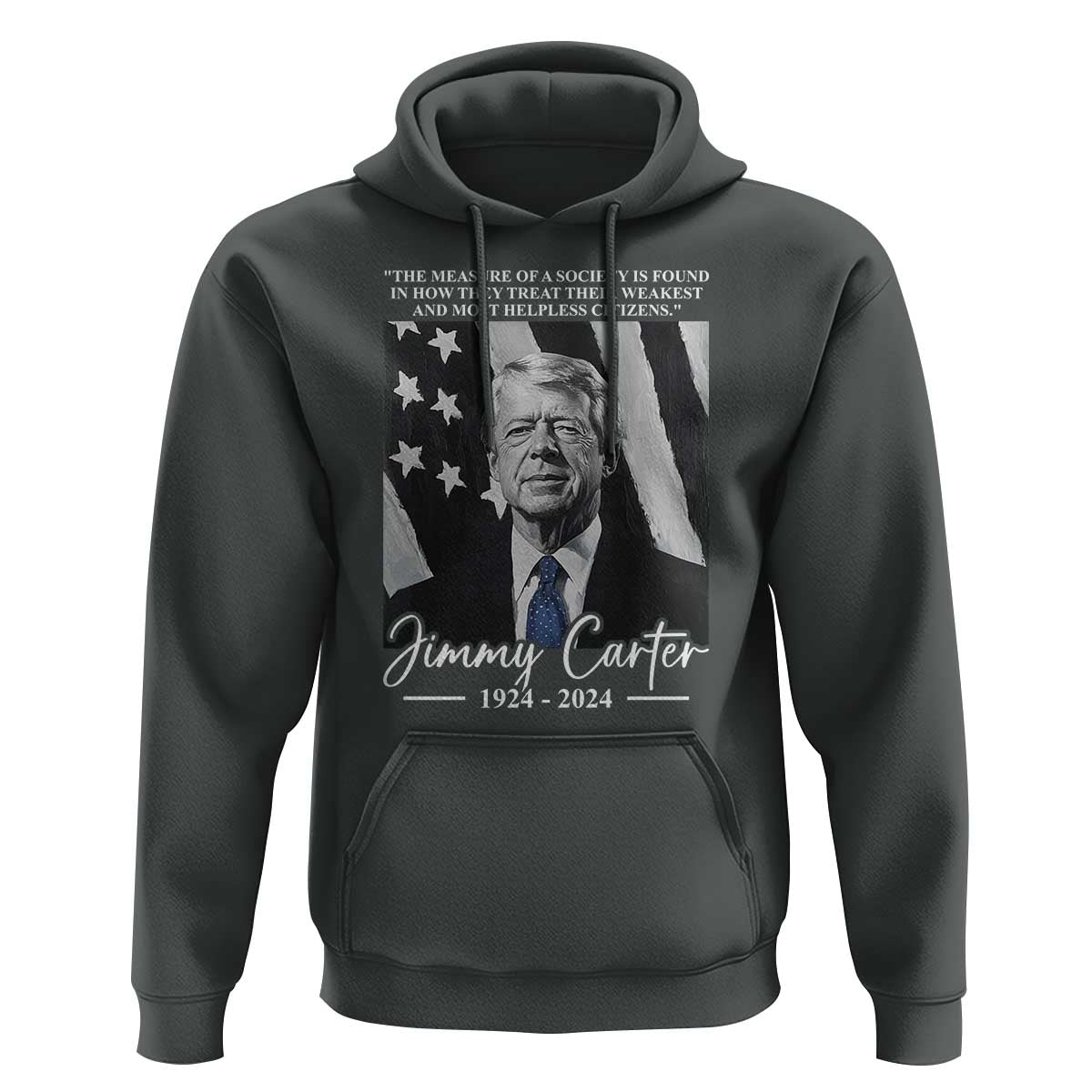 Jimmy Carter Quote Hoodie The Measure Of A Society