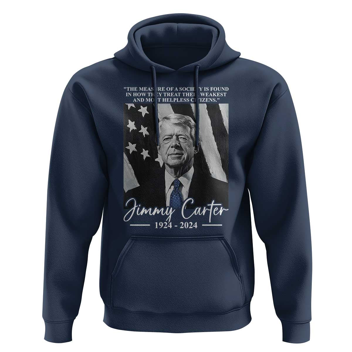 Jimmy Carter Quote Hoodie The Measure Of A Society