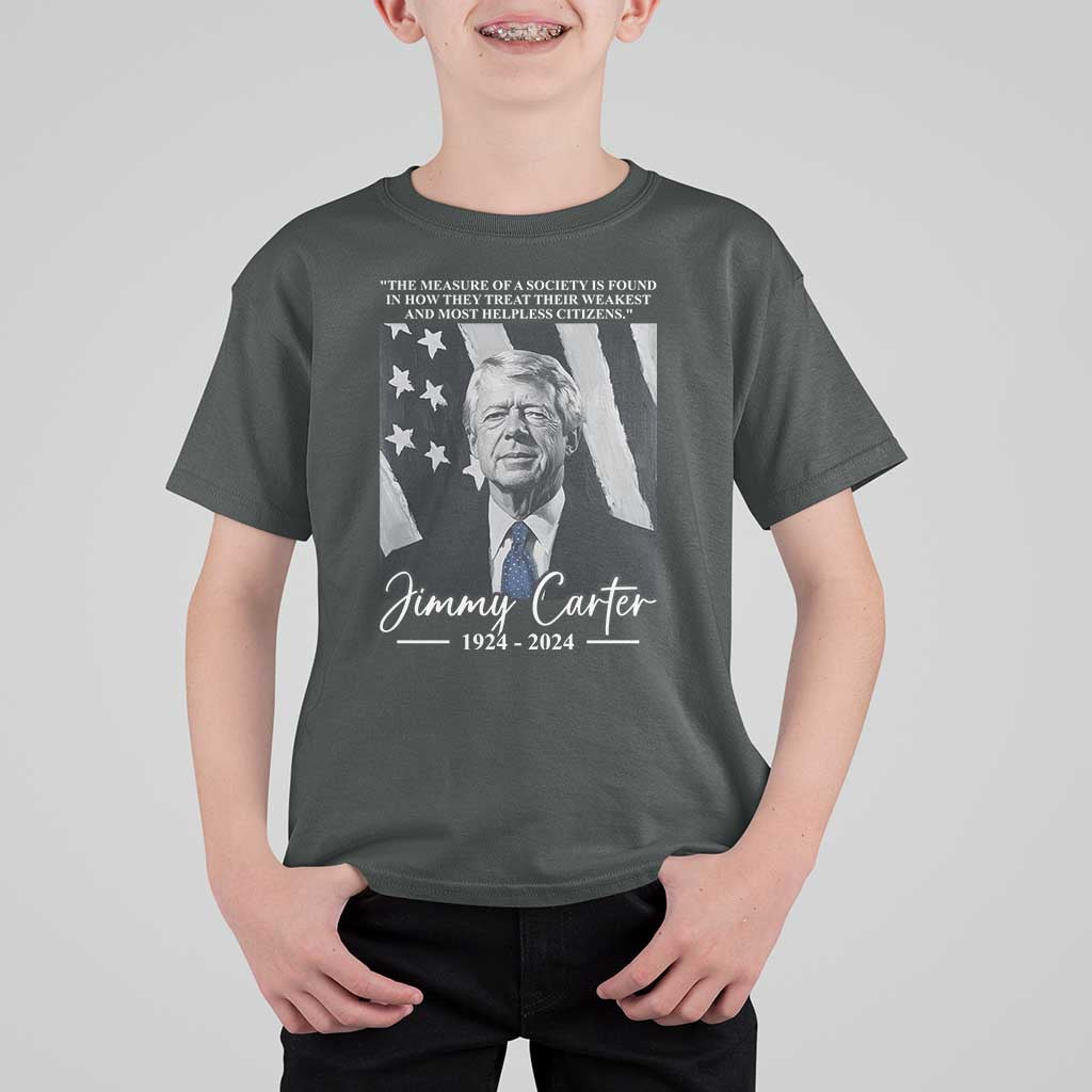 Jimmy Carter Quote T Shirt For Kid The Measure Of A Society