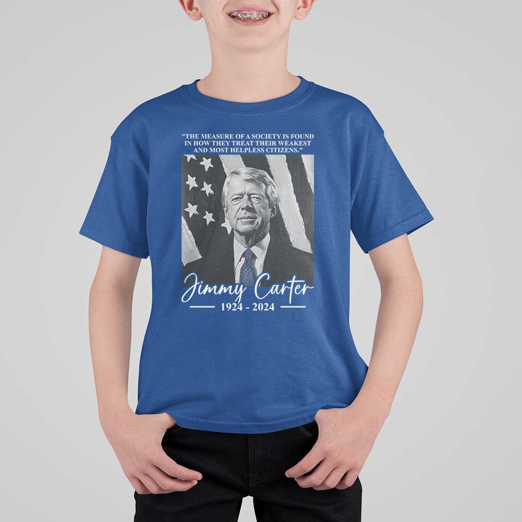 Jimmy Carter Quote T Shirt For Kid The Measure Of A Society