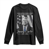 Jimmy Carter Quote Long Sleeve Shirt The Measure Of A Society