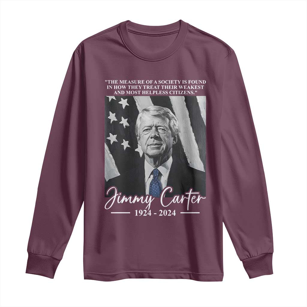 Jimmy Carter Quote Long Sleeve Shirt The Measure Of A Society