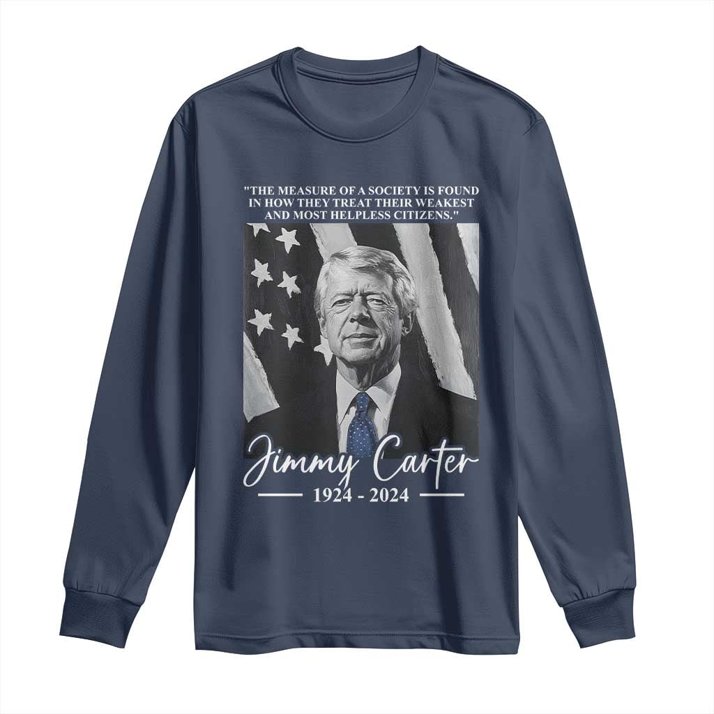 Jimmy Carter Quote Long Sleeve Shirt The Measure Of A Society