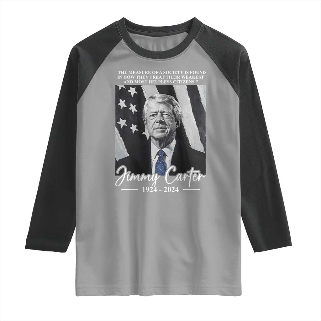 Jimmy Carter Quote Raglan Shirt The Measure Of A Society