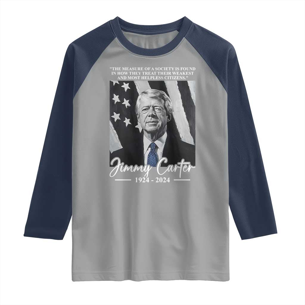 Jimmy Carter Quote Raglan Shirt The Measure Of A Society