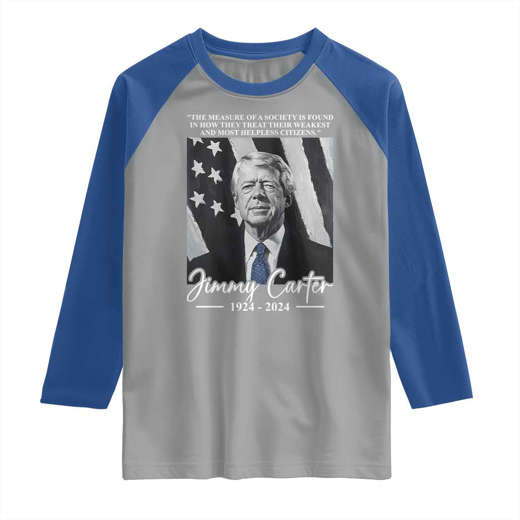 Jimmy Carter Quote Raglan Shirt The Measure Of A Society