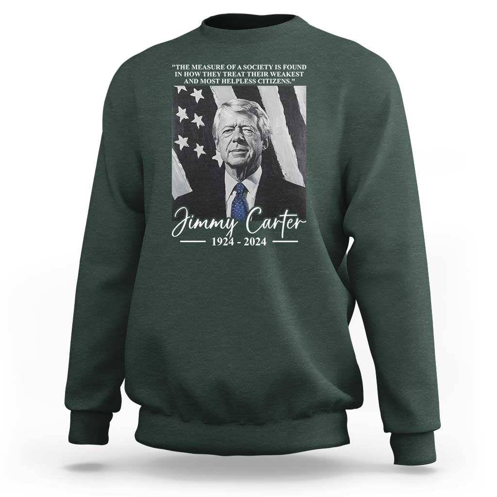 Jimmy Carter Quote Sweatshirt The Measure Of A Society