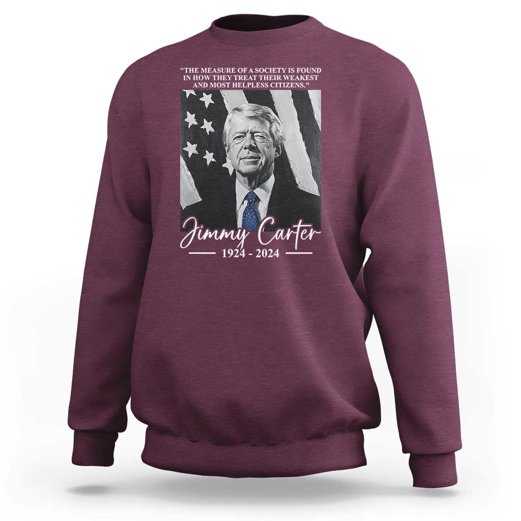 Jimmy Carter Quote Sweatshirt The Measure Of A Society