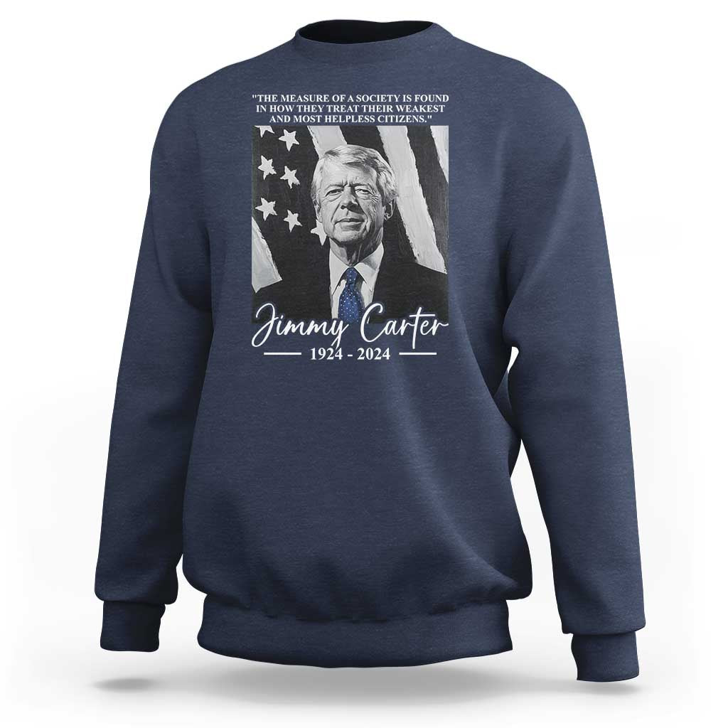 Jimmy Carter Quote Sweatshirt The Measure Of A Society