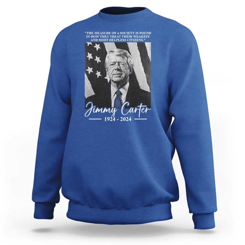Jimmy Carter Quote Sweatshirt The Measure Of A Society