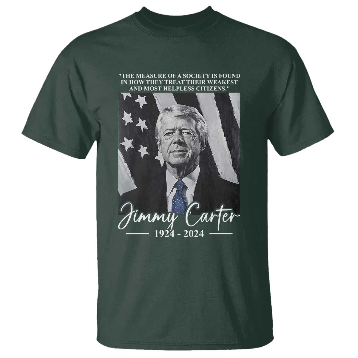 Jimmy Carter Quote T Shirt The Measure Of A Society