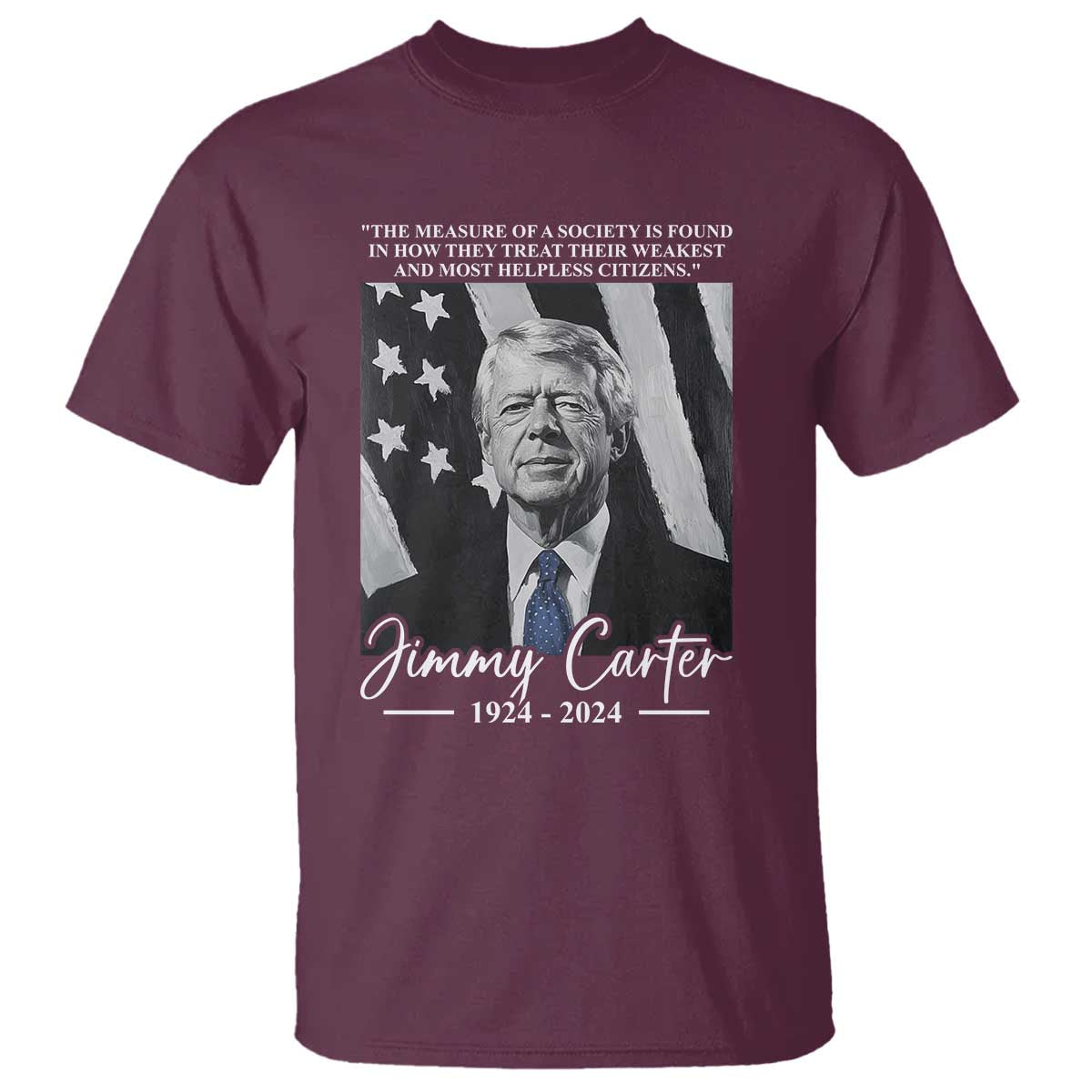 Jimmy Carter Quote T Shirt The Measure Of A Society